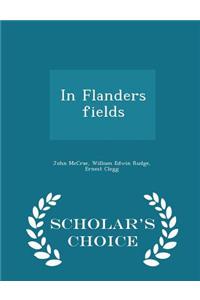 In Flanders Fields - Scholar's Choice Edition