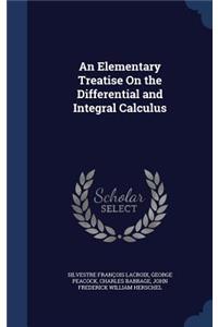Elementary Treatise On the Differential and Integral Calculus