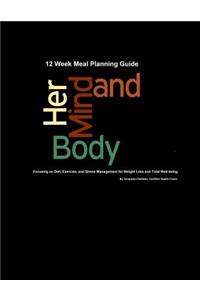 Her Mind & Body 12 Week Meal Planning Guide