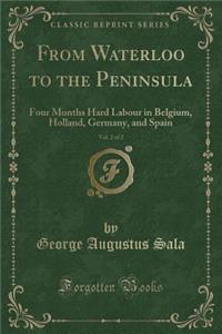 From Waterloo to the Peninsula, Vol. 2 of 2