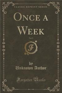 Once a Week, Vol. 9 (Classic Reprint)