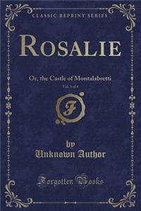 Rosalie, Vol. 1 of 4