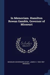 IN MEMORIAM. HAMILTON ROWAN GAMBLE, GOVE