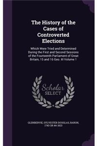 The History of the Cases of Controverted Elections