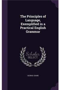 Principles of Language, Exemplified in a Practical English Grammar