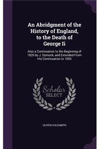 Abridgment of the History of England, to the Death of George Ii
