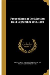 Proceedings at the Meeting Held September 16th, 1850