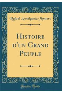 Histoire d'Un Grand Peuple (Classic Reprint)