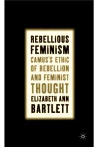 Rebellious Feminism
