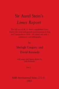 Sir Aurel Stein's Limes Report, Part I