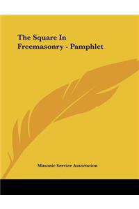 The Square in Freemasonry - Pamphlet