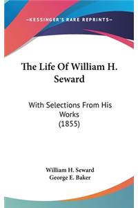 The Life Of William H. Seward