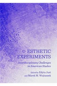 Esthetic Experiments: Interdisciplinary Challenges in American Studies