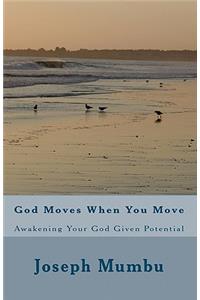 God Moves When You Move