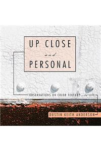 Up Close and Personal