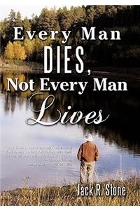 Every Man Dies, Not Every Man Lives