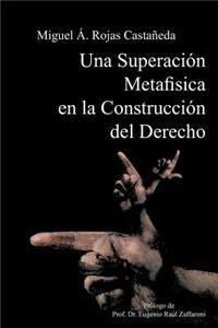 Superacion Metafisica En La Construccion del Derecho