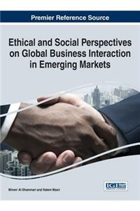 Ethical and Social Perspectives on Global Business Interaction in Emerging Markets