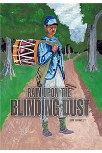 Rain Upon the Blinding Dust