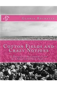 Cotton Fields and Crazy Notions