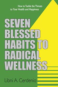Seven Blessed Habits to Radical Wellness