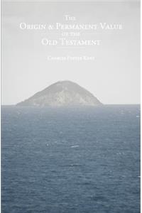 Origin and Permanent Value of the Old Testament