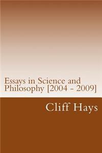 Essays in Science and Philosophy [2004 - 2009]