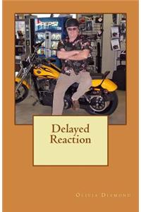 Delayed Reaction