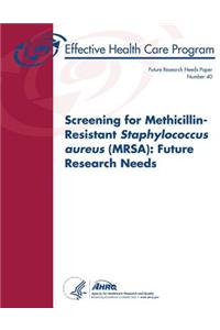 Screening for Methicillin-Resistant Staphylococcus aureus (MRSA)