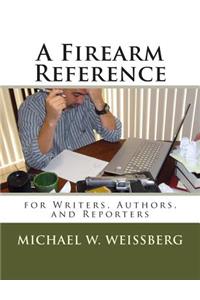 Firearm Reference for Writers, Authors, and Reporters