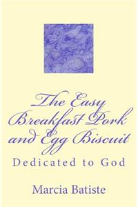 Easy Breakfast Pork and Egg Biscuit