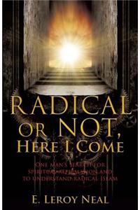 Radical or Not, Here I Come