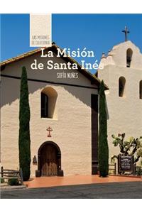 La Misión de Santa Inés (Discovering Mission Santa Inés)