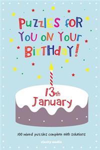 Puzzles for you on your Birthday - 13th January