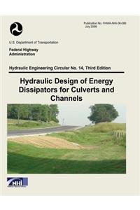 Hydraulic Design of Energy Dissipators for Culverts and Channels