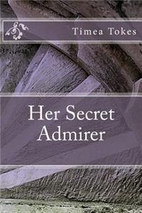 Her Secret Admirer