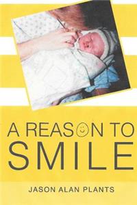Reason To Smile