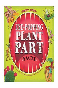 Eye-popping Plant Part Facts (Body Bits)