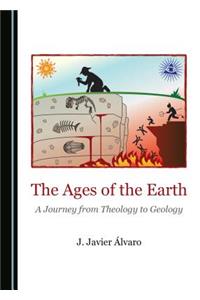 Ages of the Earth: A Journey from Theology to Geology