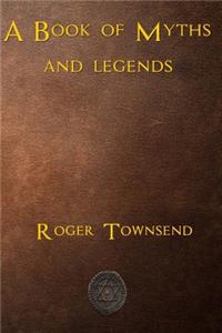 A Book of Myths and Legends