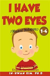 I Have Two Eyes Musical Dialogues