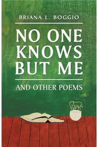 No One Knows but Me