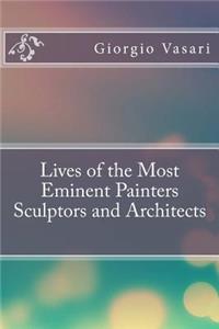 Lives of the Most Eminent Painters Sculptors and Architects