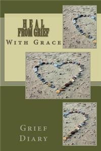 Heal From Grief With Grace