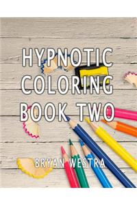 Hypnotic Coloring Book Two