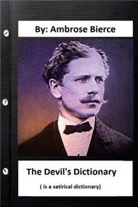 Devil's Dictionary. ( is a satirical dictionary) By