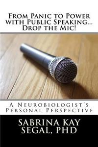 From Panic to Power with Public Speaking...Drop the Mic!