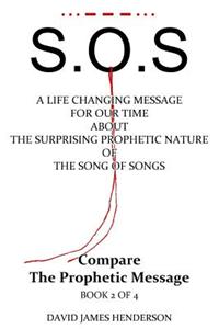 S.O.S: A Life Changing Message for Our Time about the Surprising Prophetic Nature of the Song of Songs.