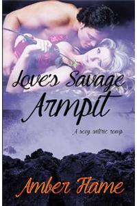 Love's Savage Armpit