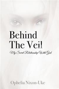 Behind The Veil